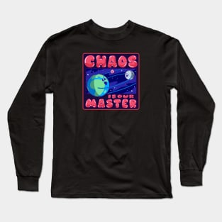 Chaos is Our Master! Dark Sweet and Sinister Long Sleeve T-Shirt